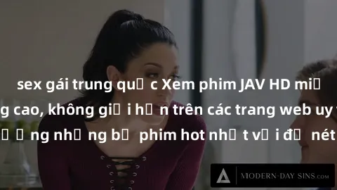 sex gái trung quốc Xem phim JAV HD miễn phí chất lượng cao, không giới hạn trên các trang web uy tín. Yên tâm tận hưởng những bộ phim hot nhất với độ nét sắc sảo, đẹp mắt ngay tại nhà. Hãy trải nghiệm