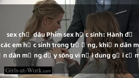 sex chị dâu Phim sex học sinh: Hành động nóng bỏng của các em học sinh trong trường, khiến dân mạng dậy sóng vì nội dung gợi cảm và kích thích.