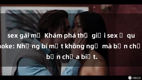 sex gái mỹ Khám phá thế giới sex ở quán karaoke: Những bí mật không ngờ mà bạn chưa biết.