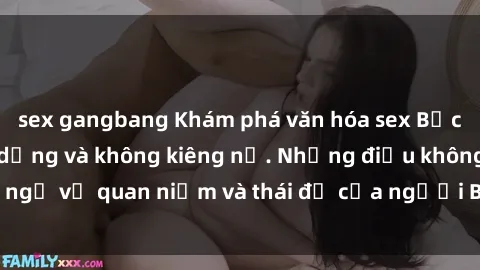 sex gangbang Khám phá văn hóa sex Bắc Âu: Sự tự do, đa dạng và không kiêng nể. Những điều không ngờ về quan niệm và thái độ của người Bắc Âu đối với tình dục.