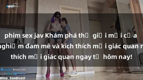 phim sex jav Khám phá thế giới mới của sex online: trải nghiệm đam mê và kích thích mọi giác quan ngay từ hôm nay!