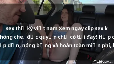 sex thư ký việt nam Xem ngay clip sex không che cực hot, không che,  độc quyền chỉ có tại đây! Hấp dẫn, nóng bỏng và hoàn toàn miễn phí, không thể bỏ qua!