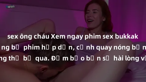 sex ông cháu Xem ngay phim sex bukkake hàng đầu với những bộ phim hấp dẫn, cảnh quay nóng bỏng không thể bỏ qua. Đảm bảo bạn sẽ hài lòng với trải nghiệm mới lạ này!