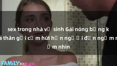 sex trong nhà vệ sinh Gái nóng bỏng khỏa thân gợi cảm hút hồn người đến ngắm nhìn