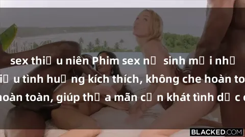 sex thiếu niên Phim sex nữ sinh mới nhất: Trải nghiệm nhiều tình huống kích thích, không che hoàn toàn, giúp thỏa mãn cơn khát tình dục của các bạn trẻ