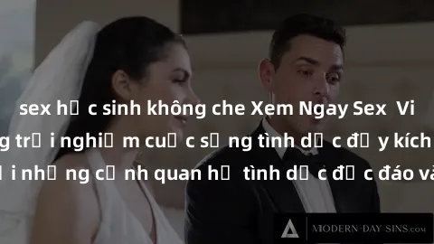 sex học sinh không che Xem Ngay Sex  Vietsub Full HD - Cùng trải nghiệm cuộc sống tình dục đầy kích thích với những cảnh quan hệ tình dục độc đáo và mãnh liệt trong bộ phim này!