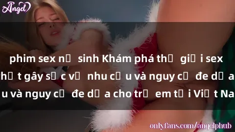 phim sex nữ sinh Khám phá thế giới sex loli Việt Nam: Sự thật gây sốc về nhu cầu và nguy cơ đe dọa cho trẻ em tại Việt Nam
