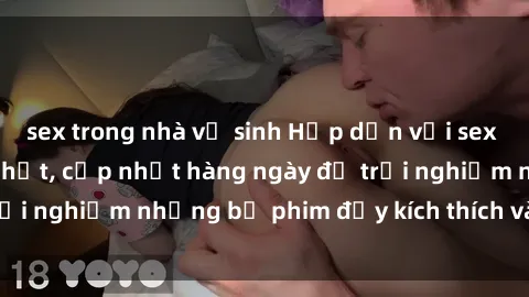 sex trong nhà vệ sinh Hấp dẫn với sex hentai vietsub mới nhất, cập nhật hàng ngày để trải nghiệm những bộ phim đầy kích thích và hấp dẫn.