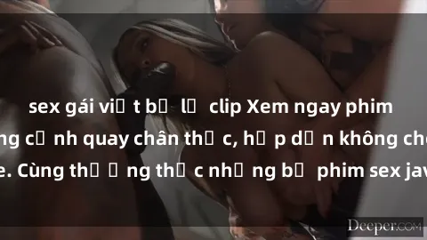 sex gái việt bị lộ clip Xem ngay phim sex jav HD với những cảnh quay chân thực, hấp dẫn không che. Cùng thưởng thức những bộ phim sex jav HD hot nhất hiện nay!